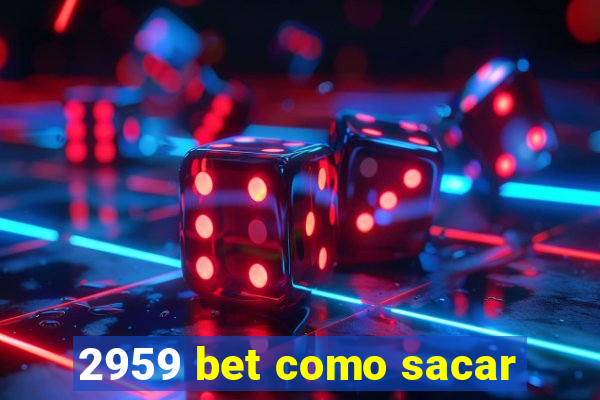 2959 bet como sacar